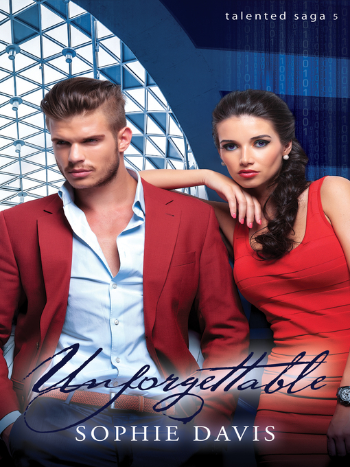 Title details for Unforgettable (Talented Saga #6) by Sophie Davis - Available